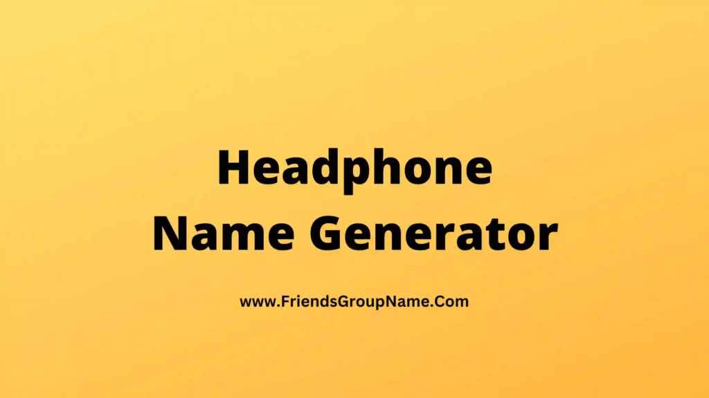 Headphone Name Generator 2024   Headphone Name Generator 1024x576.webp