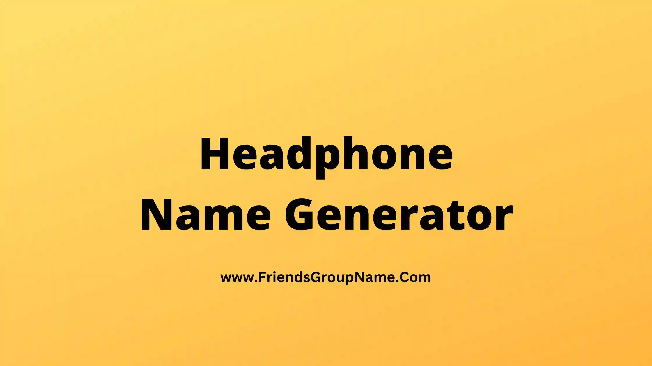 Headphone Name Generator