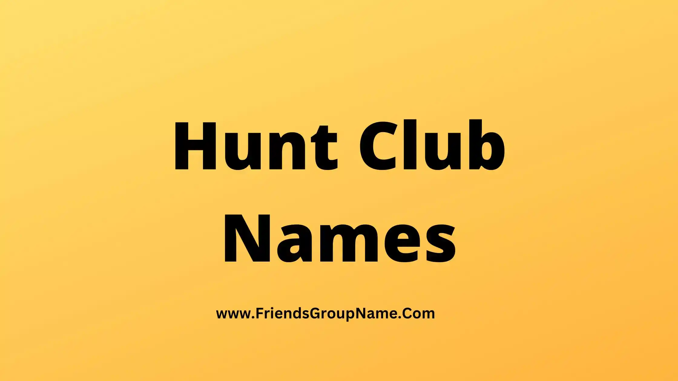 Hunt Club Names