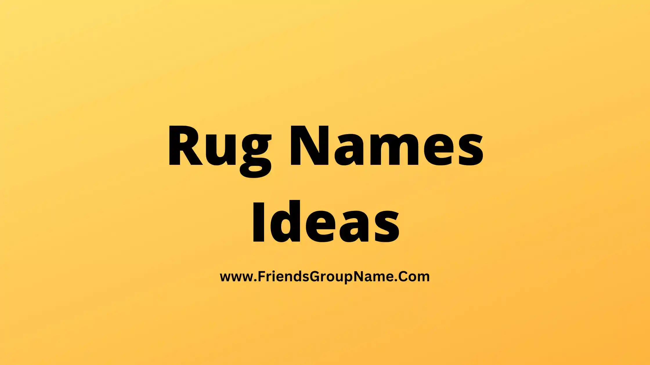 Rug Names Ideas