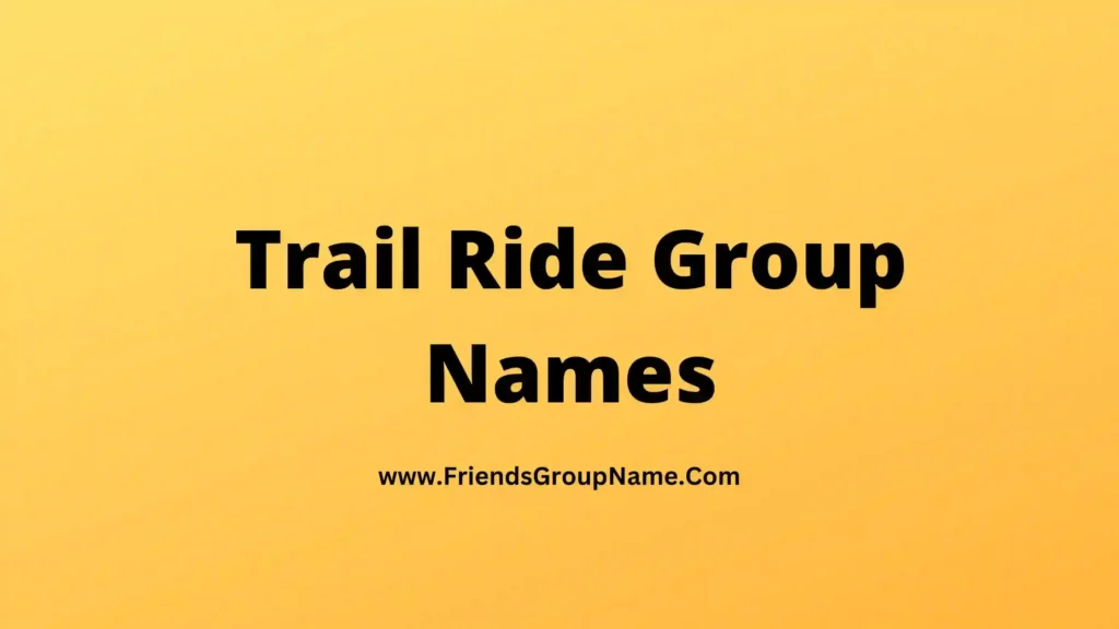 trail-ride-group-names-2024-best-funny-good-group-names-for-trail-ride