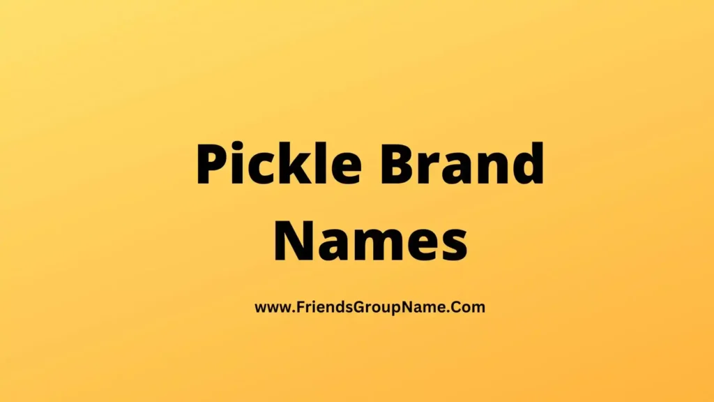 Pickle Brand Names【2024】Best, Funny & Good Brand Names For Pickle