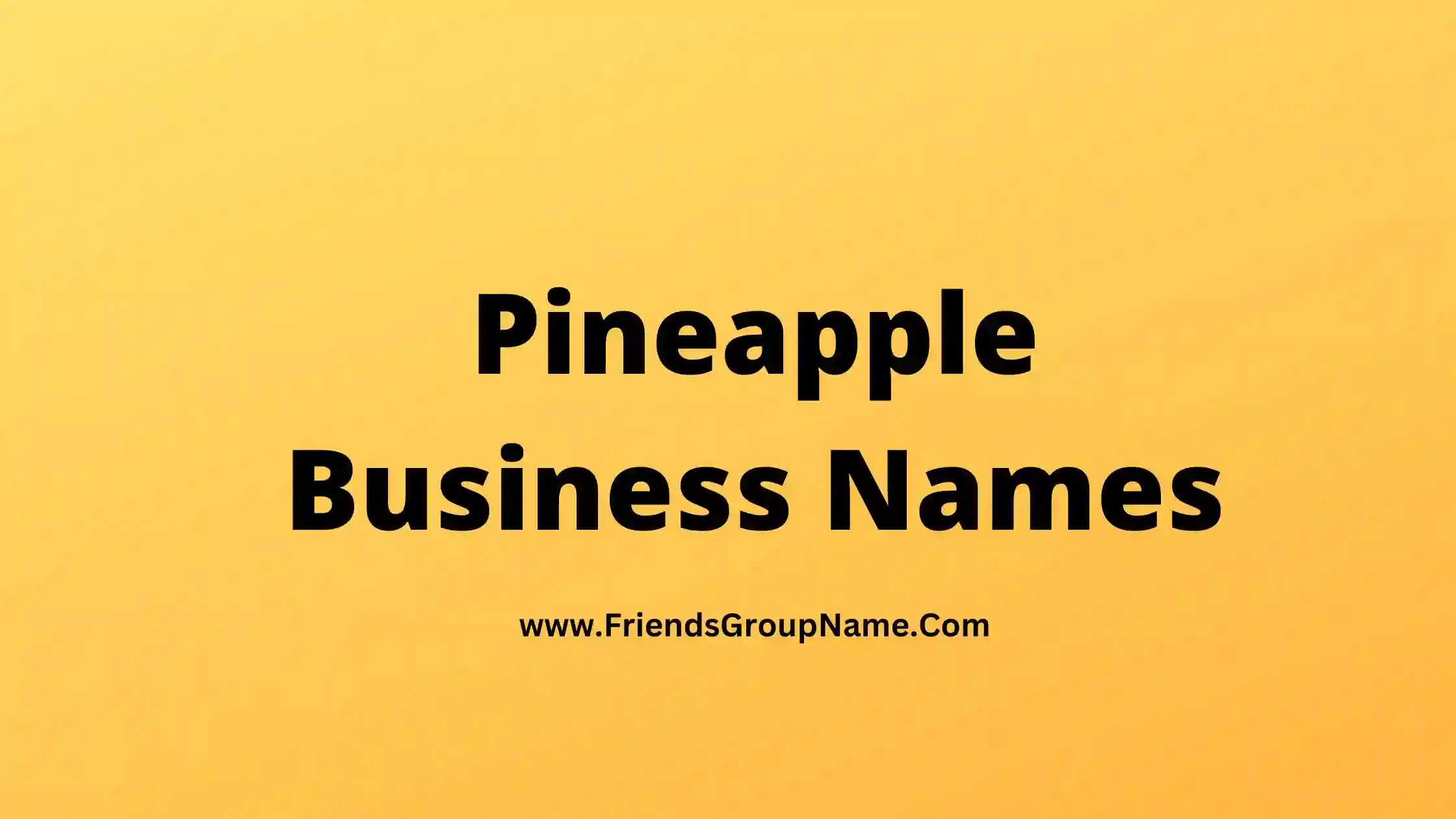 Pineapple Business Names