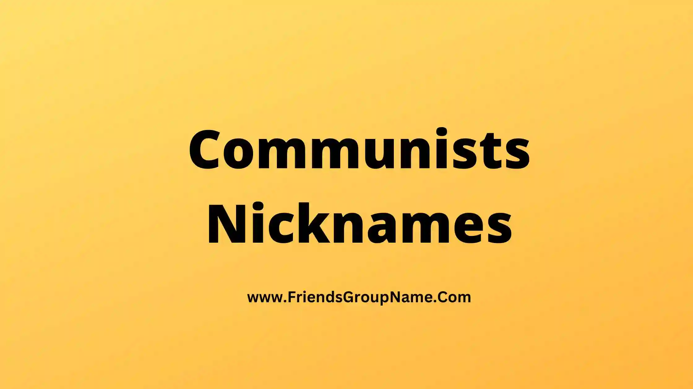 Communists Nicknames