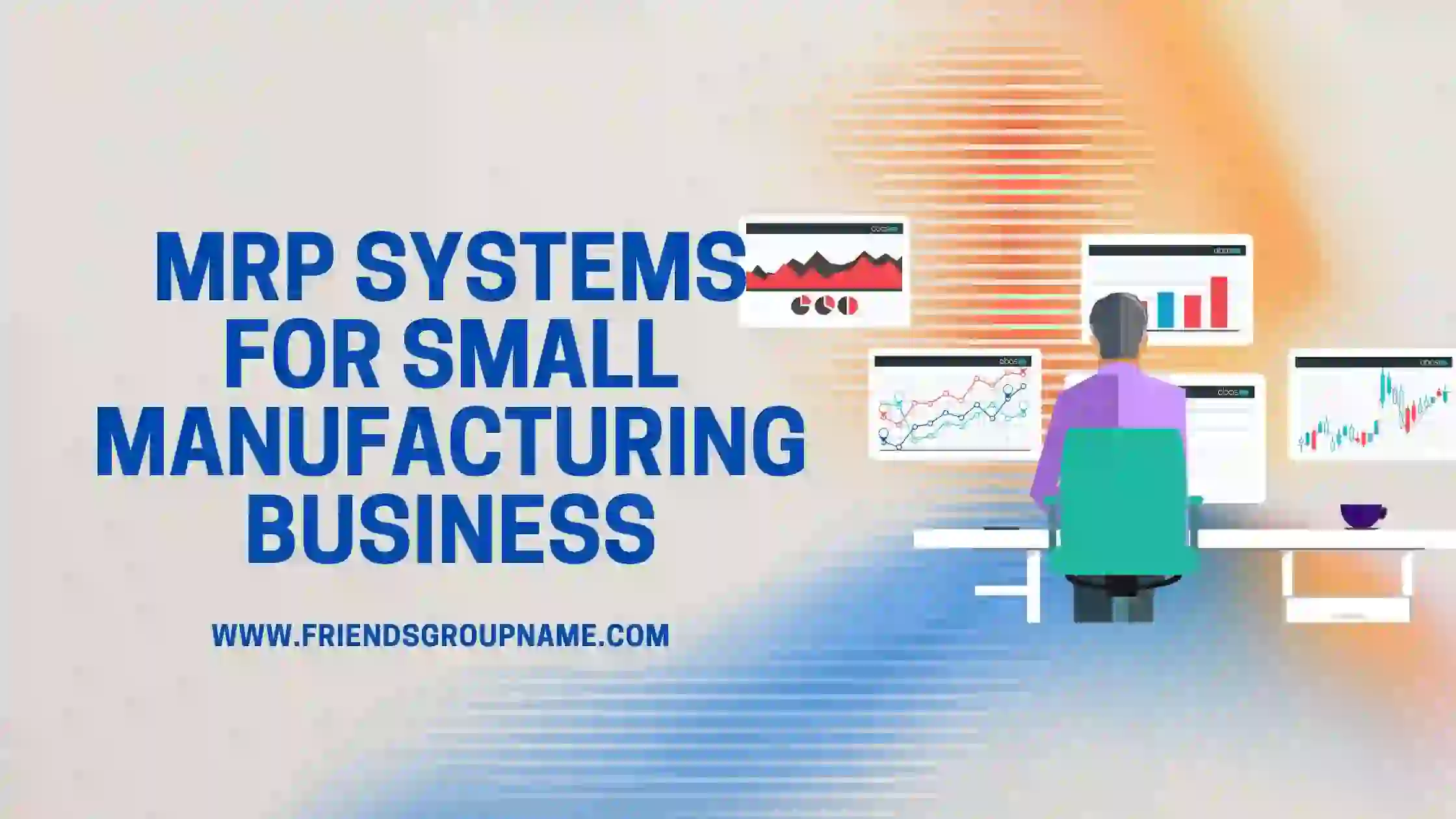 MRP Systems For Small Manufacturing Business