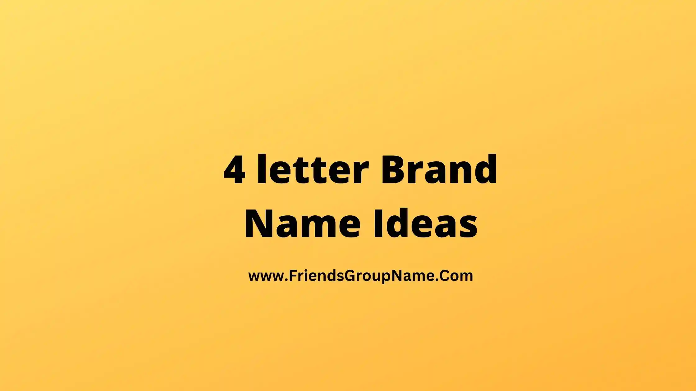 4 letter Brand Name Ideas