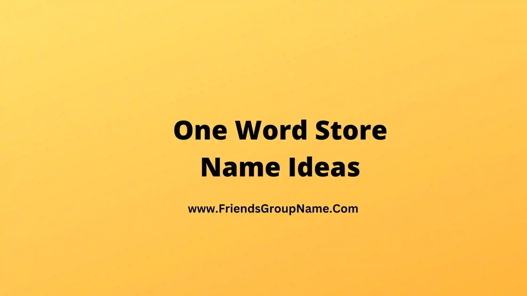 One Word Store Name Ideas