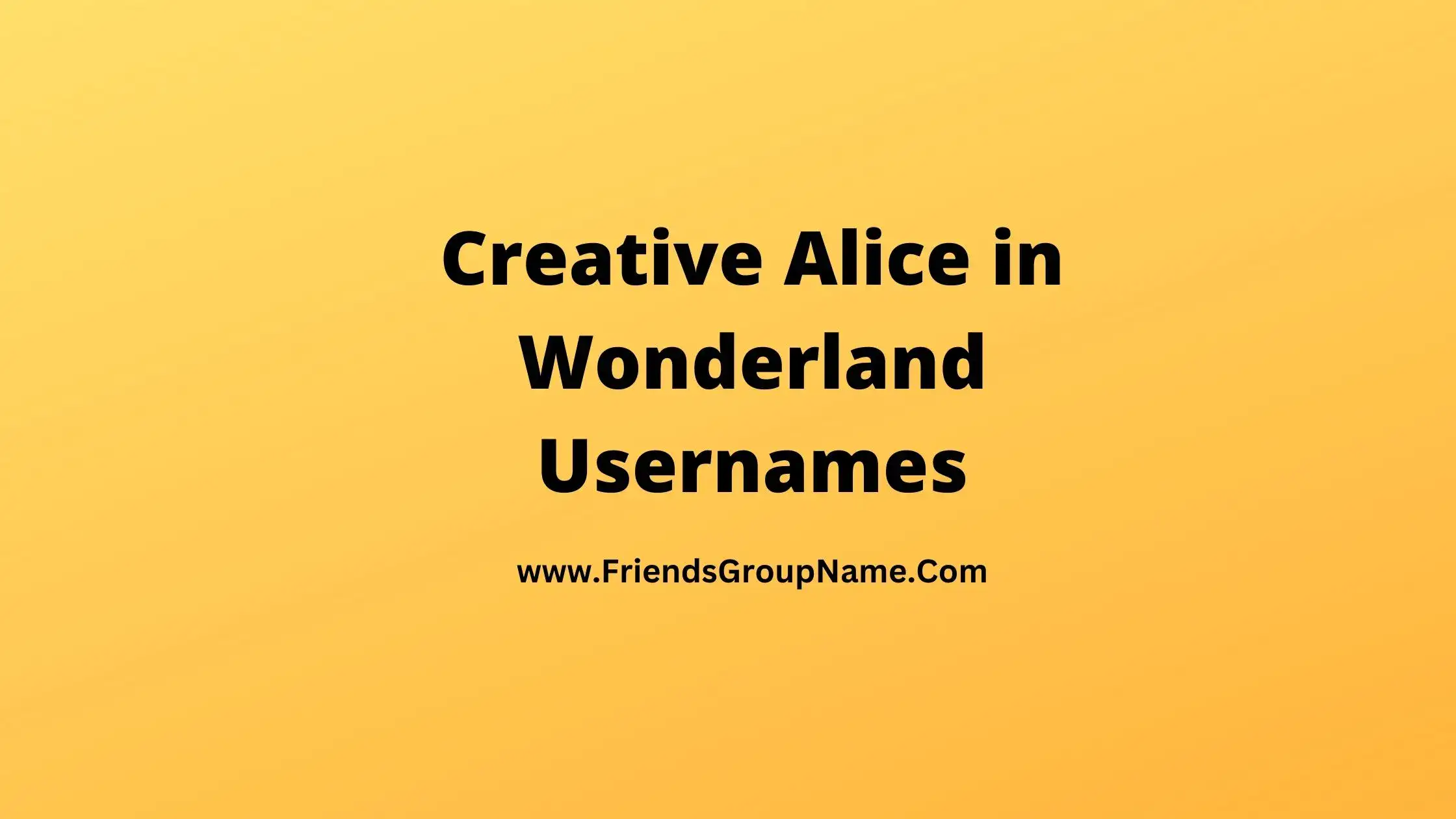 Creative Alice in Wonderland Usernames
