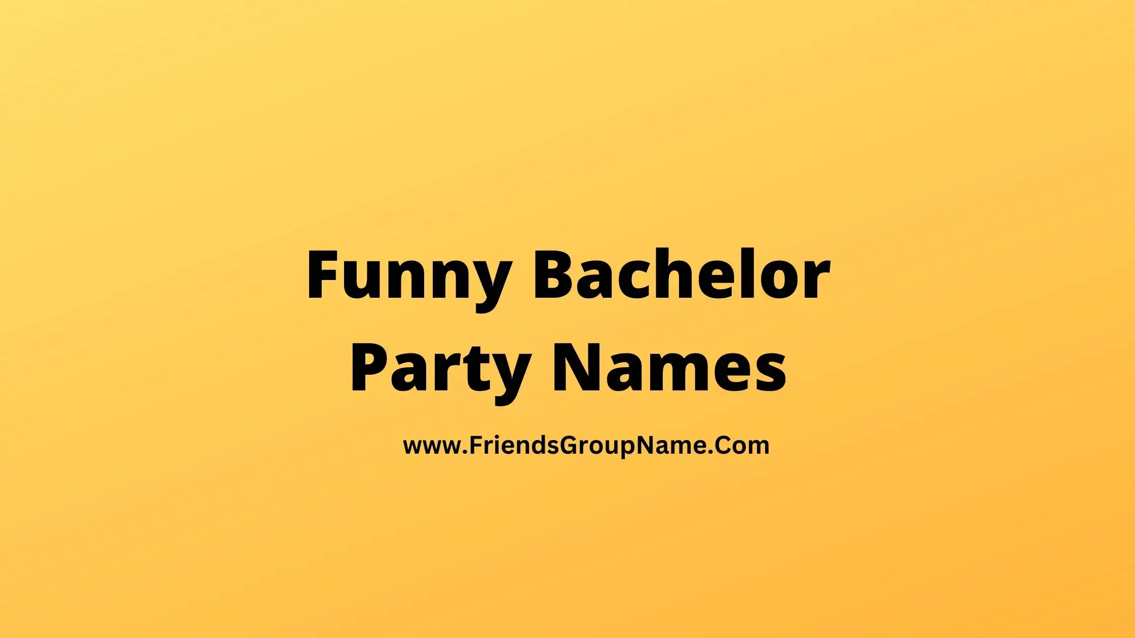 Funny Bachelor Party Names