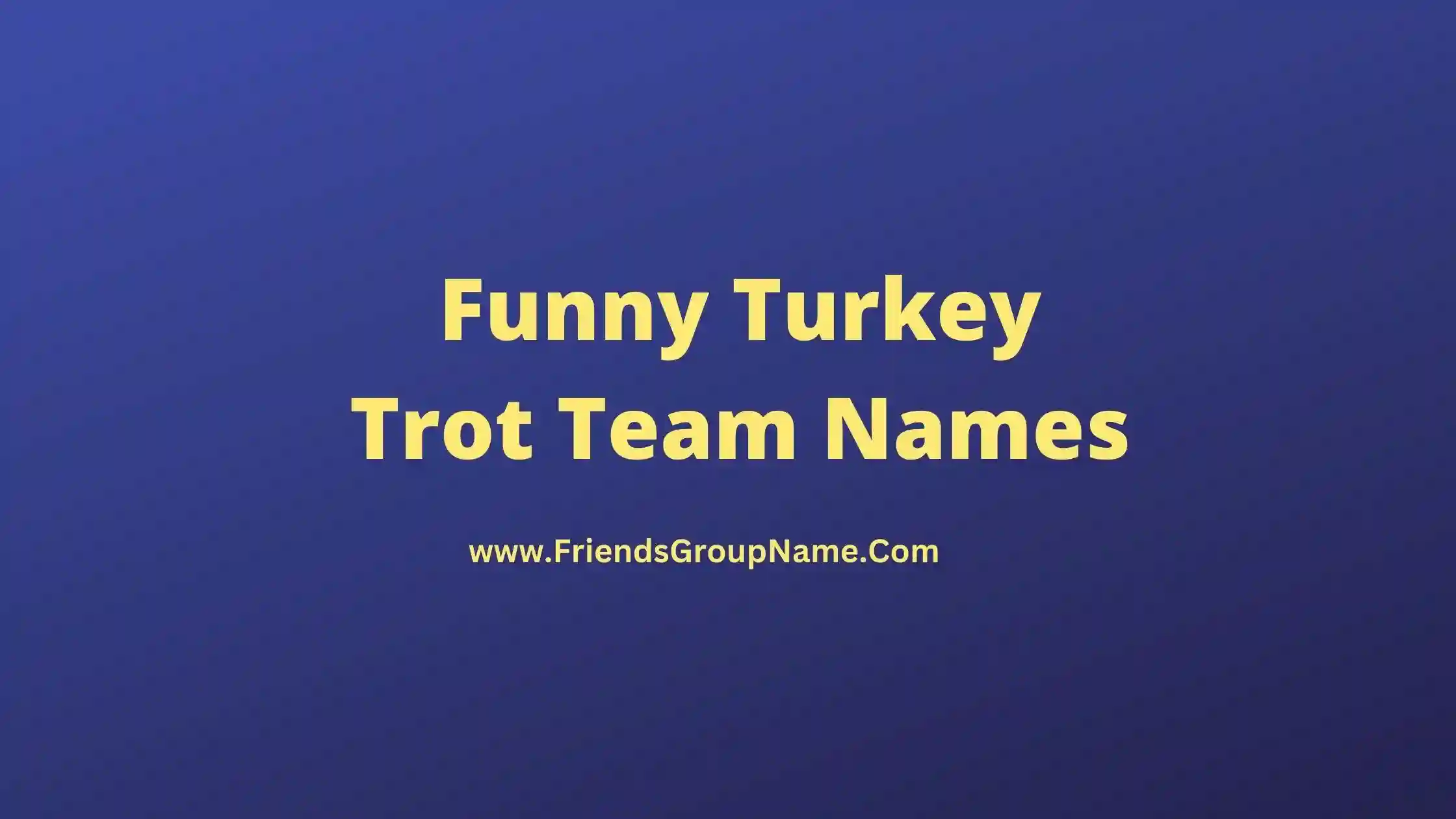 Funny Turkey Trot Team Names
