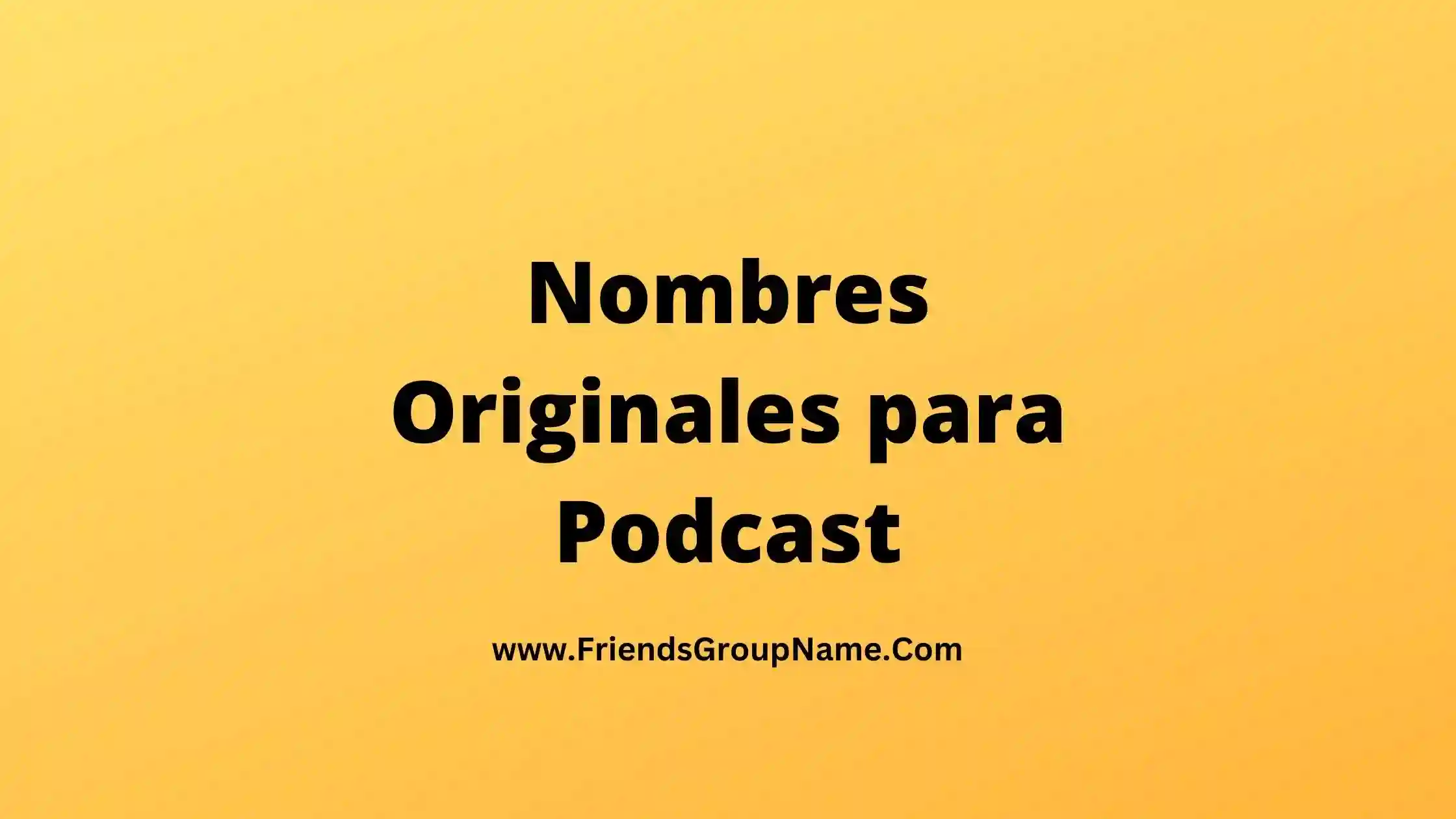 Nombres Originales para Podcast