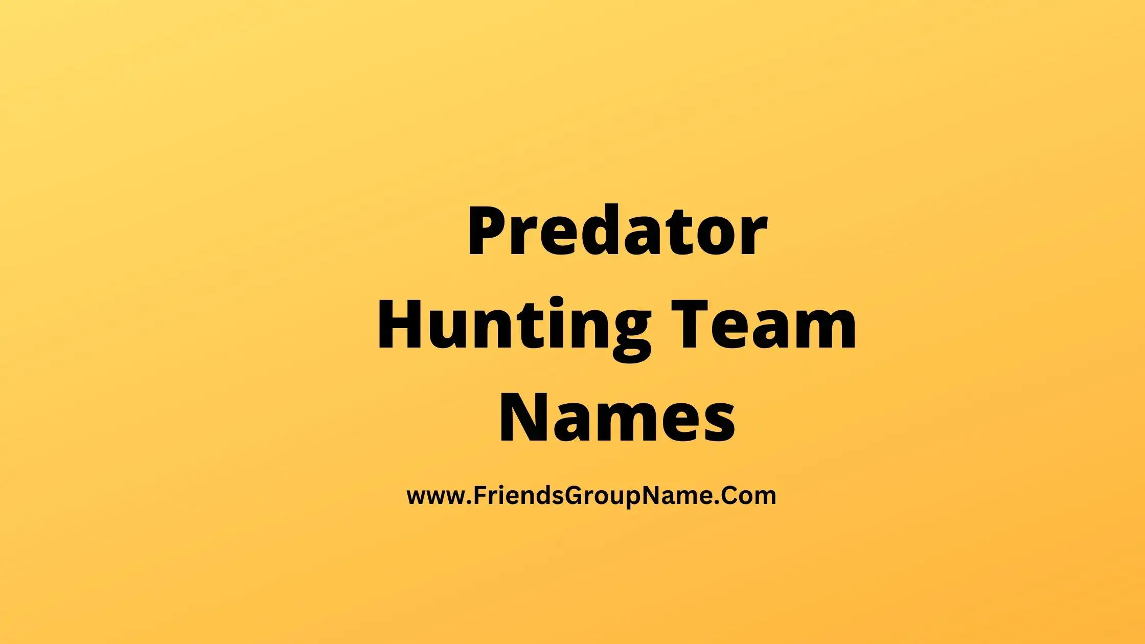 Predator Hunting Team Names