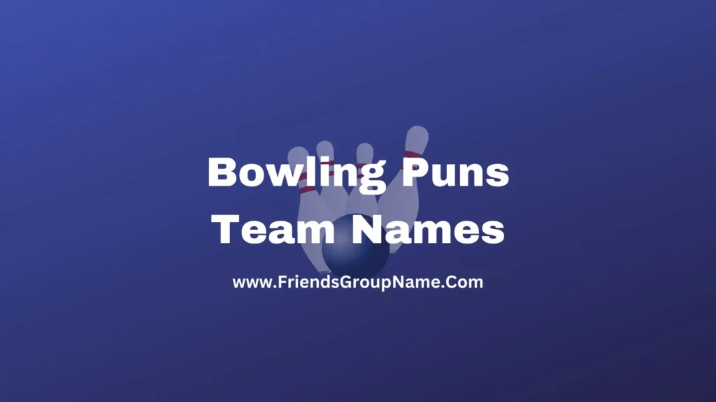 Bowling Puns Team Names 2024