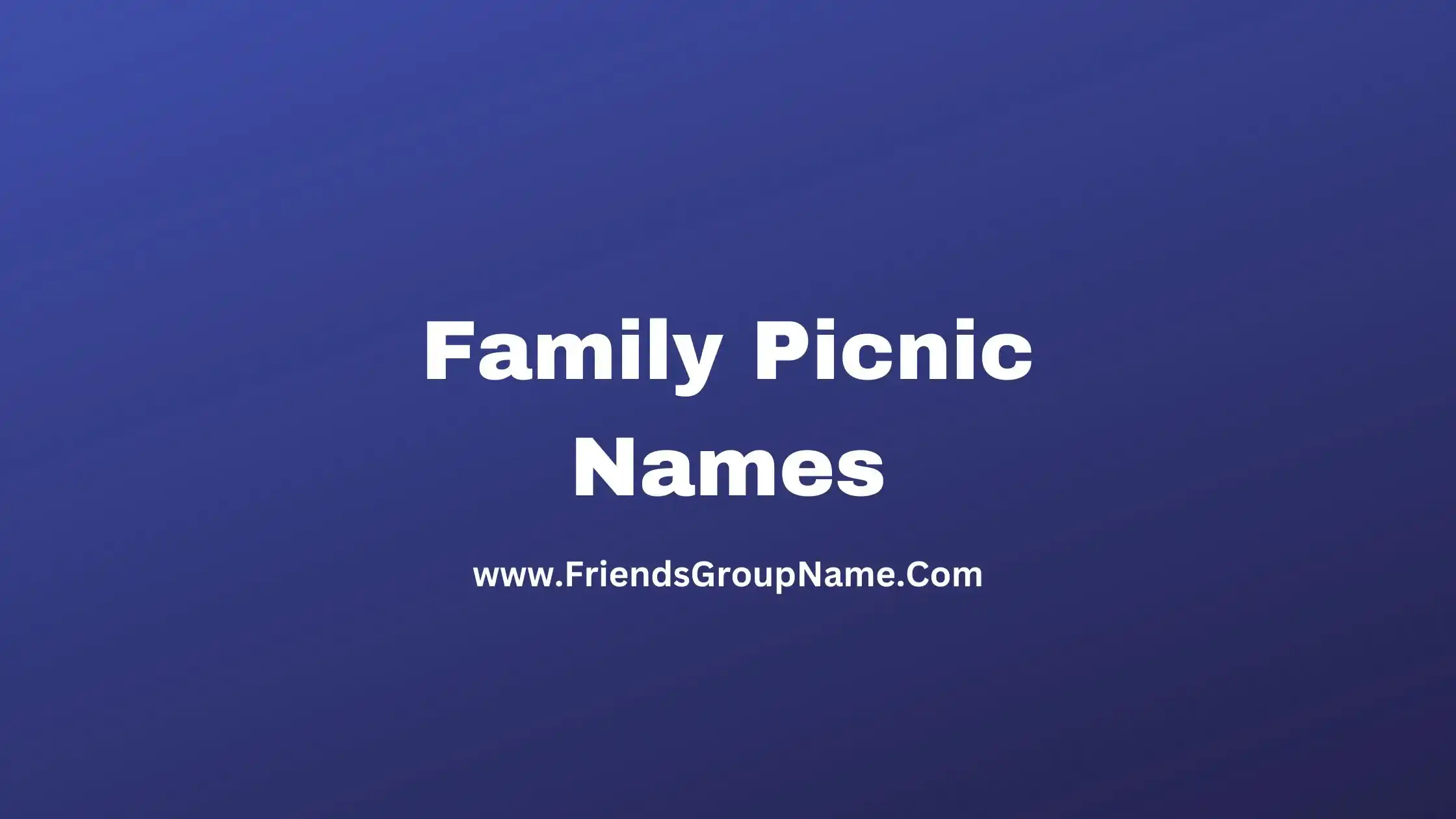 Family Picnic Names Ideas 2024 1