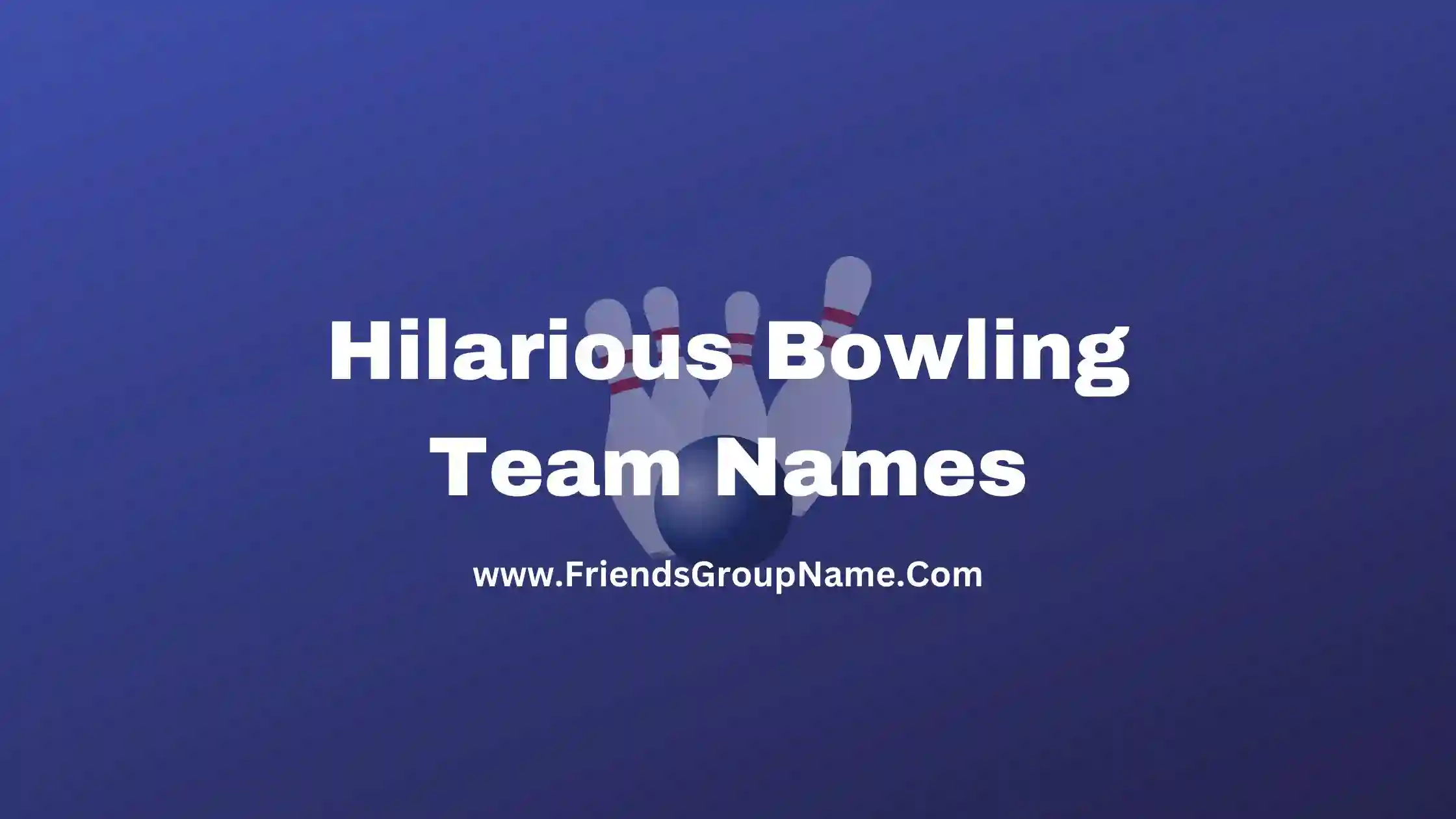 Hilarious Bowling Team Names