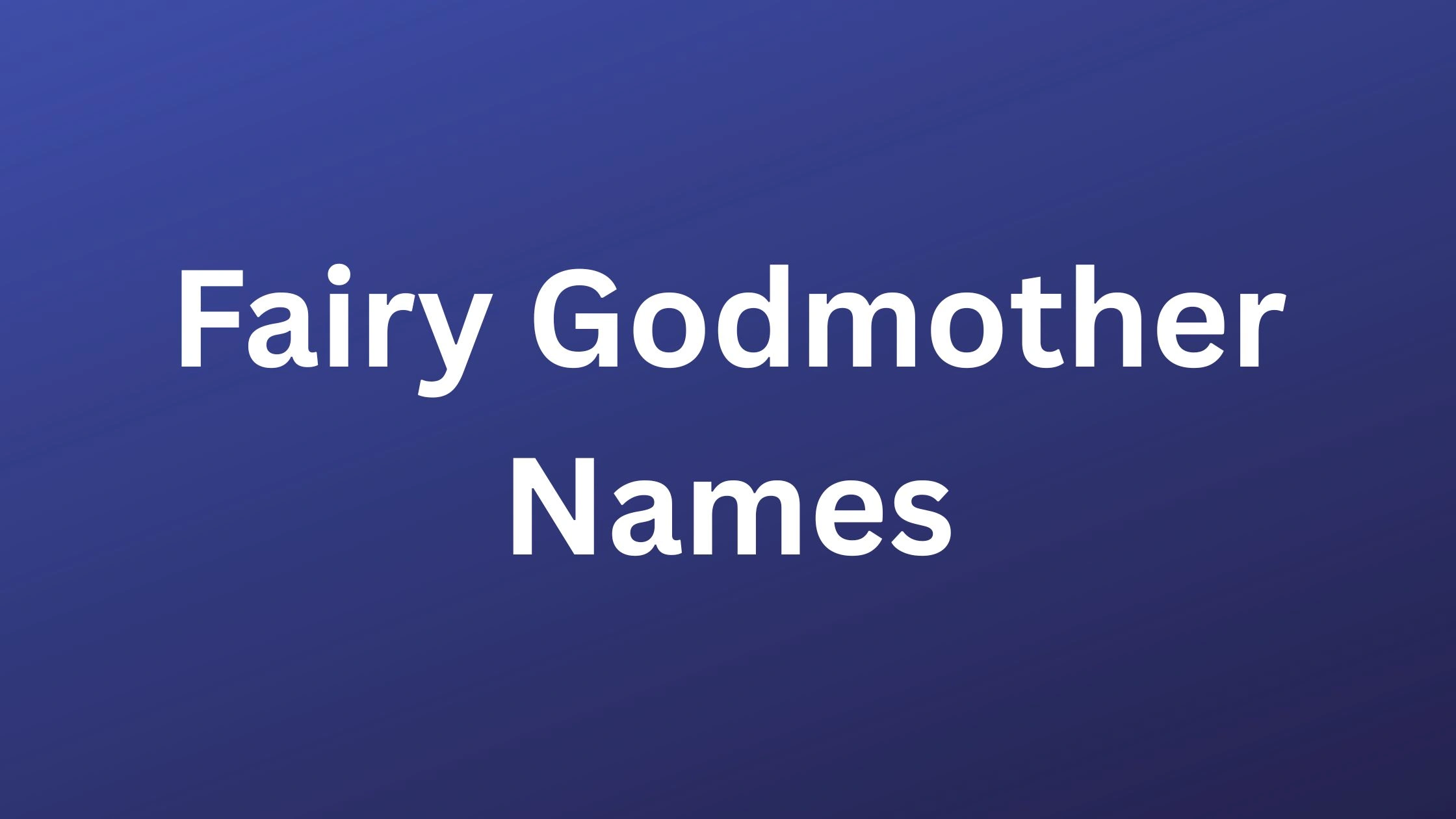 Fairy Godmother Names