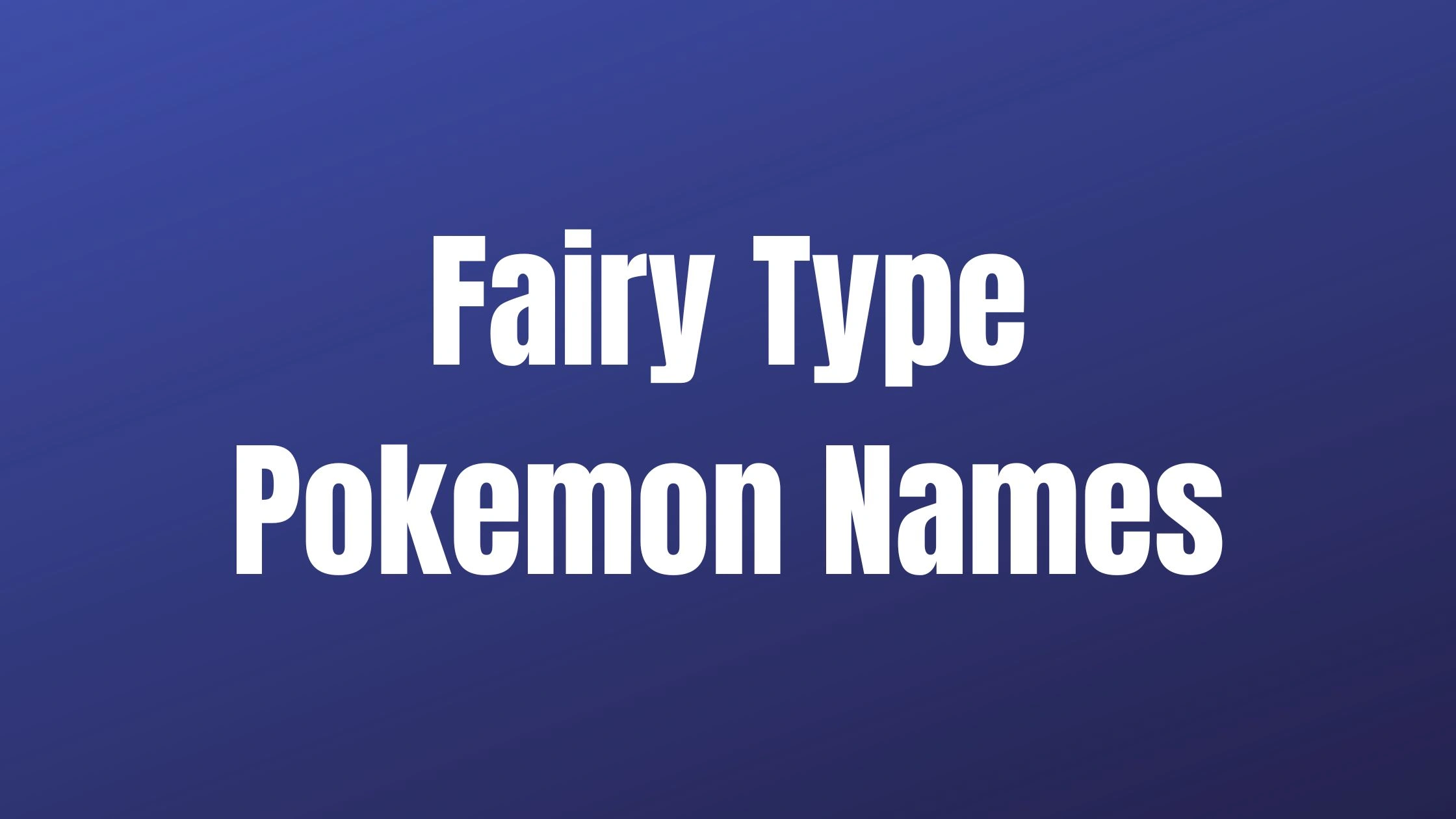 Fairy Type Pokemon Names