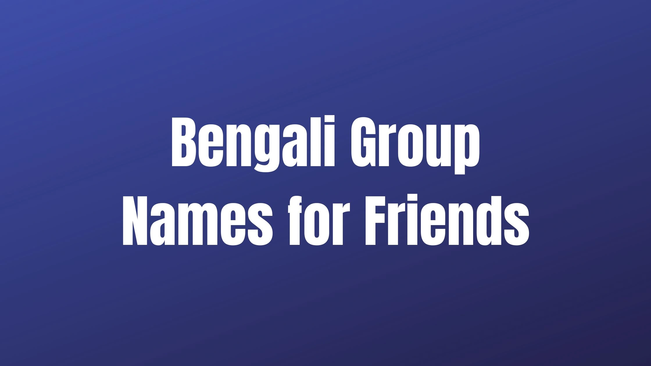 Bengali Group Names for Friends