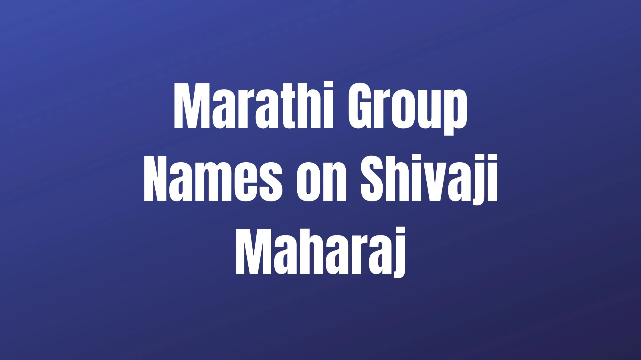 Marathi Group Names on Shivaji Maharaj