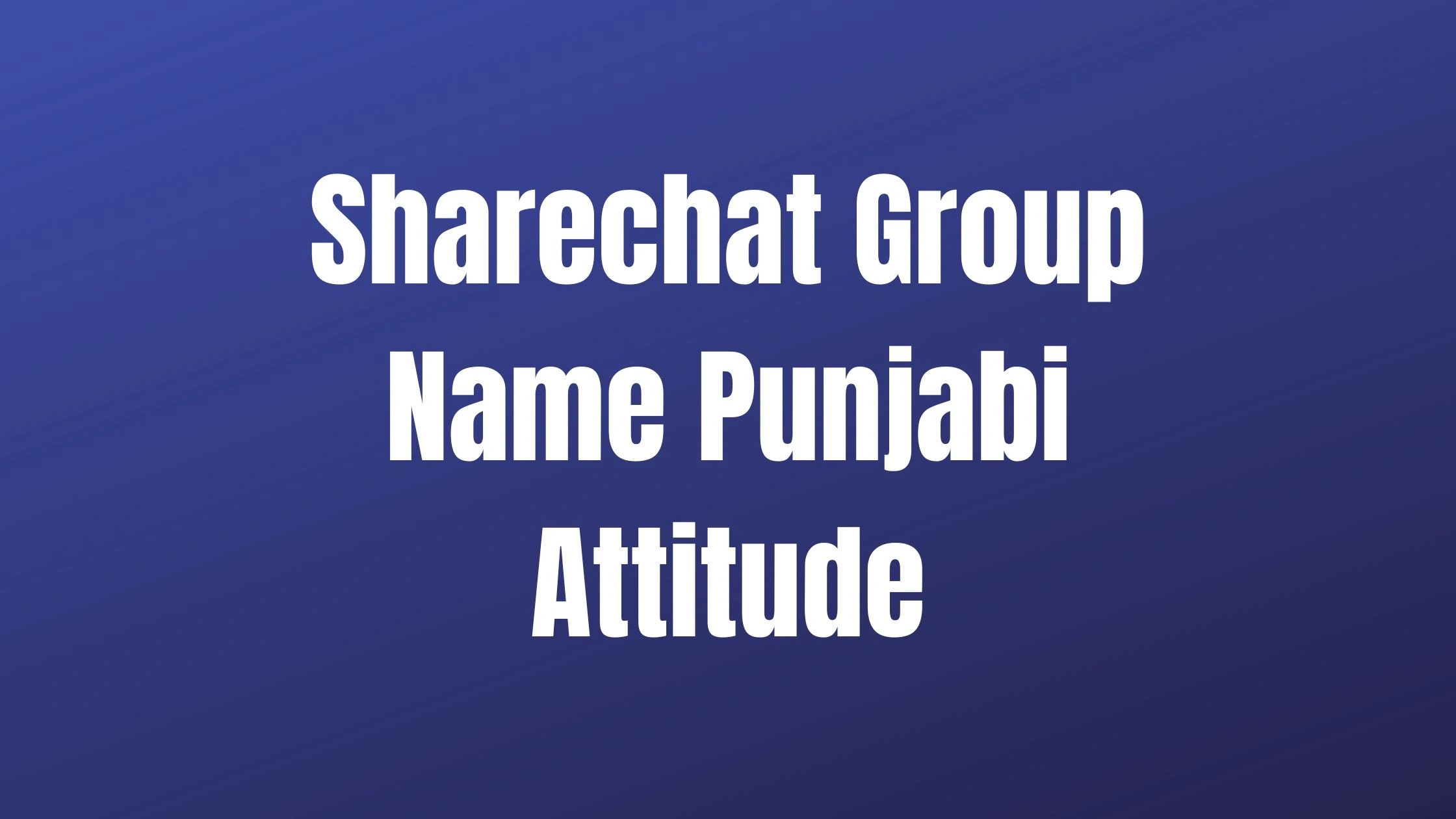 Sharechat Group Name Punjabi Attitude