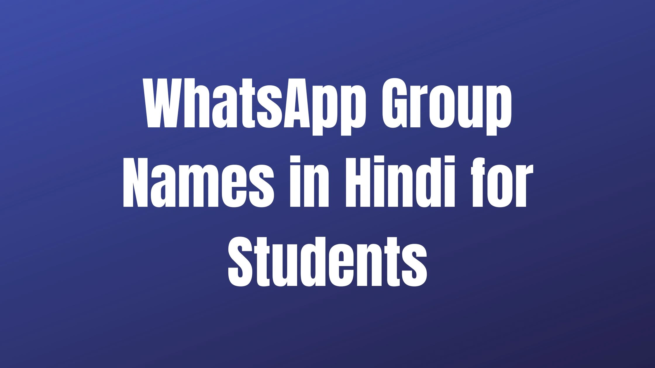 WhatsApp Group Names in Hindi for Students