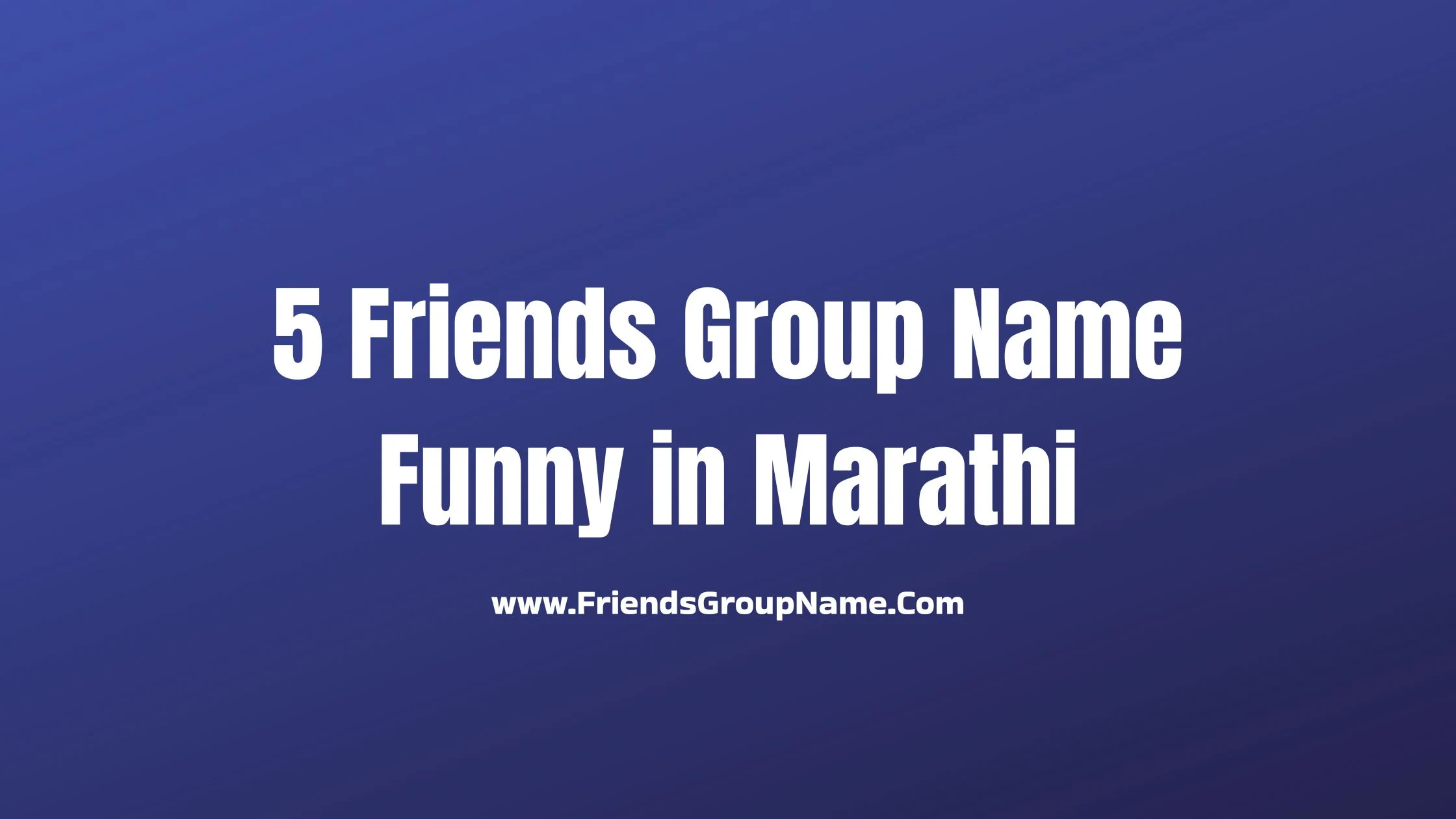 5 Friends Group Name Funny in Marathi 7 5 Friends Group Name Funny in Marathi