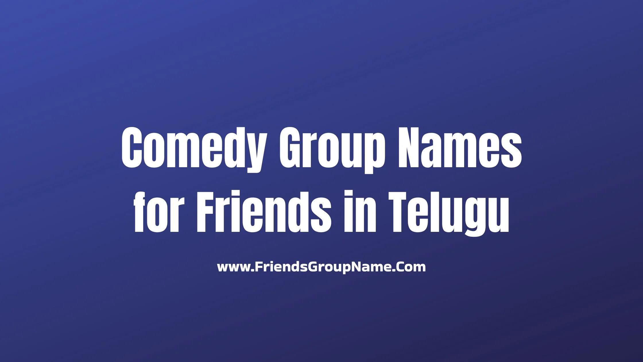 Comedy Group Names for Friends in Telugu