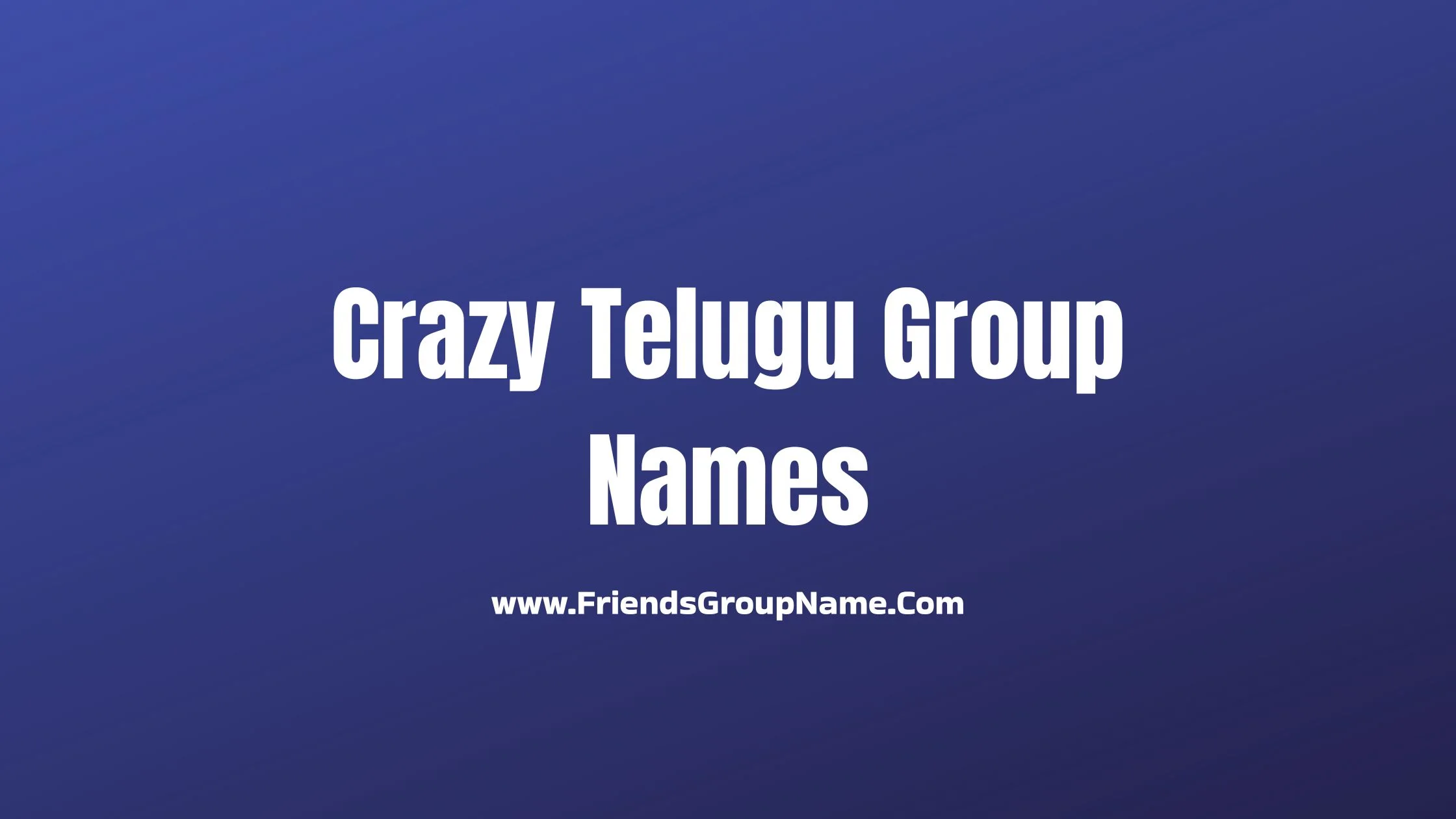 Crazy Telugu Group Names