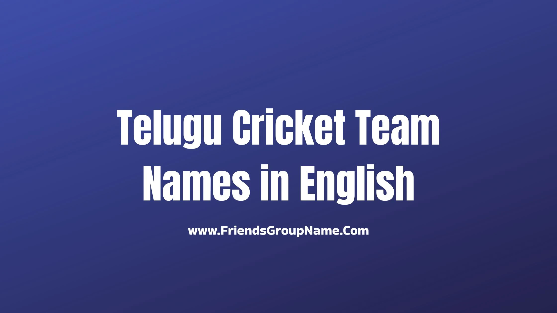 Telugu Cricket Team Names in English 1 Telugu Cricket Team Names in English