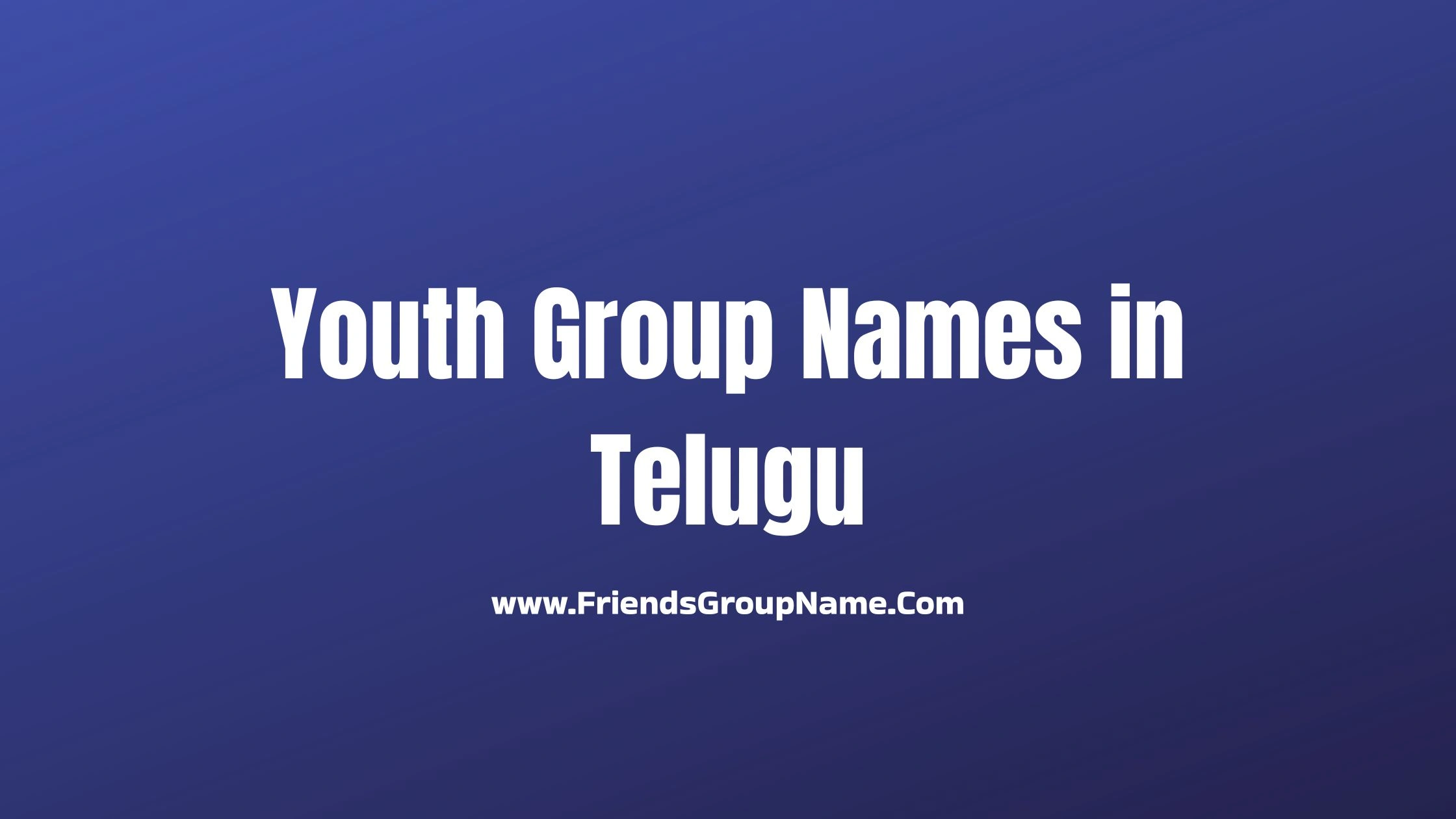 Youth Group Names in Telugu 3 Youth Group Names in Telugu